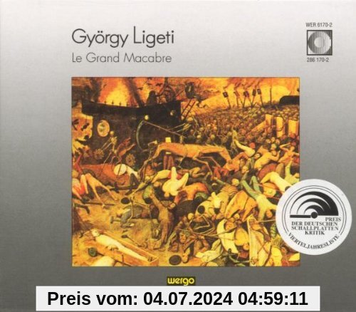 György Ligeti: Le Grand Macabre (Oper) (Gesamtaufnahme) von Elgar Howarth