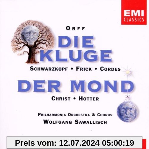 Orff - Die Kluge · Der Mond / Schwarzkopf · Frick · Cordes · Christ · Hotter · PO · Sawallisch von Elisabeth Schwarzkopf