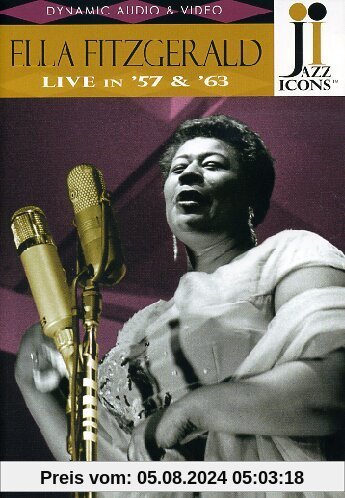 Ella Fitzgerald - Live in '57 and '63 (Jazz Icons) von Ella Fitzgerald