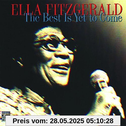 The Best Is Yet To Come (Original Jazz Classics) von Ella Fitzgerald