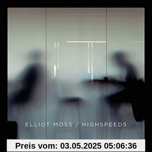 Highspeeds Highspeeds von Elliot Moss