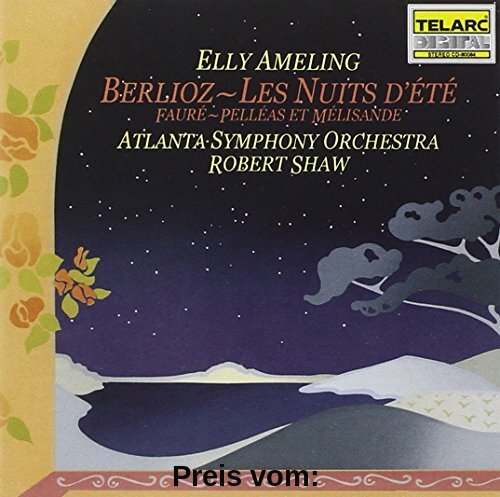 Berlioz - Le Nuits d'été · Fauré - Pelléas et Mélisande / Ameling · Atlanta S.O. · Shaw von Elly Ameling