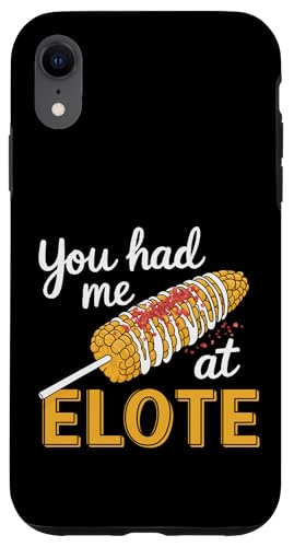 Du hattest mich bei Elote Hülle für iPhone XR von Elote Mexican Corn