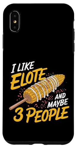 Ich mag Elote und vielleicht 3 Leute Hülle für iPhone XS Max Ich mag Elote und vielleicht 3 Leute Hülle für iPhone XS Max von Elote Mexican Corn