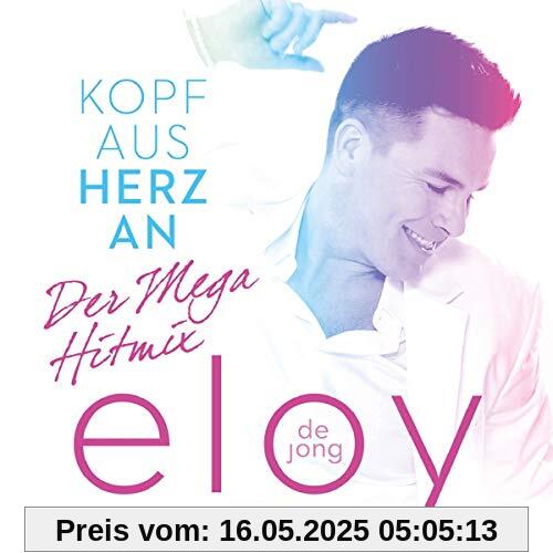 Kopf aus-Herz An...der Mega Hitmix von Eloy De Jong