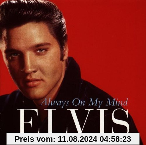 Always on My Mind: The Ultimate Love Songs Collection von Elvis Presley