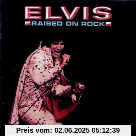 Raised on Rock Raised on Rock von Elvis Presley