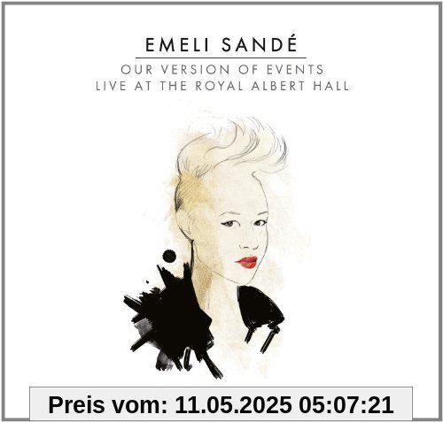 Our Version of Events: Live At The Royal Albert Hall Our Version of Events: Live At The Royal Albert Hall von Emeli Sande