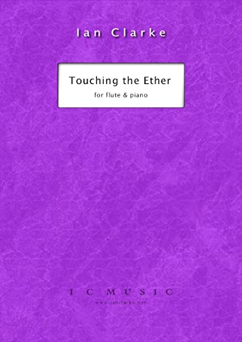 Ian Clarke-Touching The Ether-Flöte und Klavier-BOOK von Emerson Editions limited