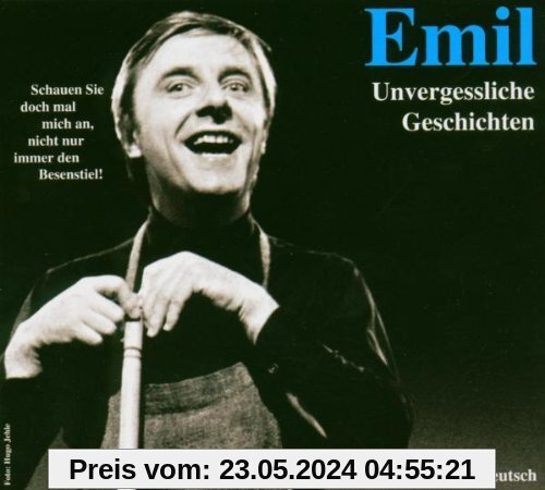 Emil-Unvergessliche Geschichten von Emil Steinberger