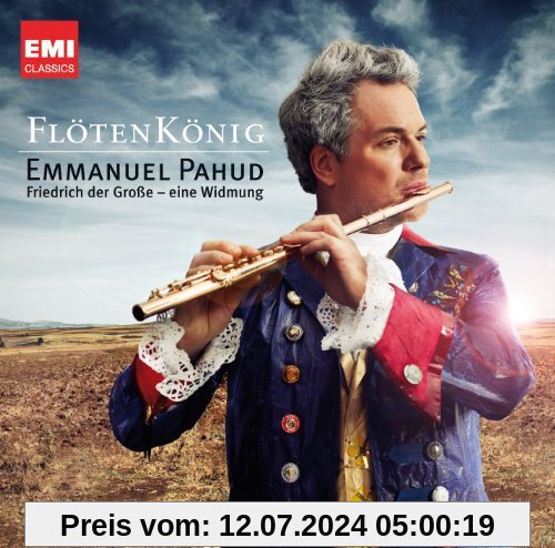Flöten König: Friedrich der Große - eine Widmung von Emmanuel Pahud