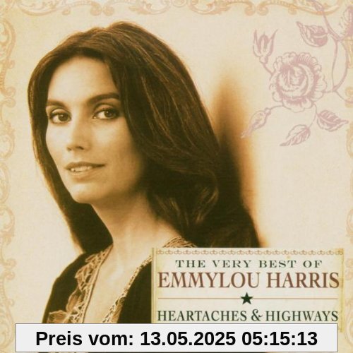 Heartaches & Highways-the Very Best of von Emmylou Harris