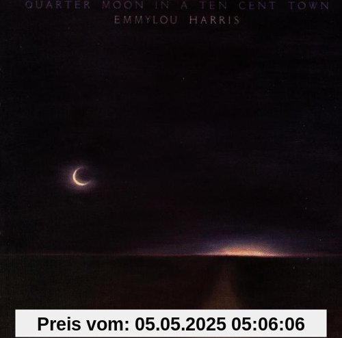 Quarter Moon in a Ten Cent Town von Emmylou Harris