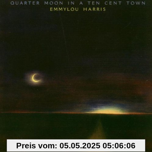 Quarter Moon in a Ten Cent Town von Emmylou Harris