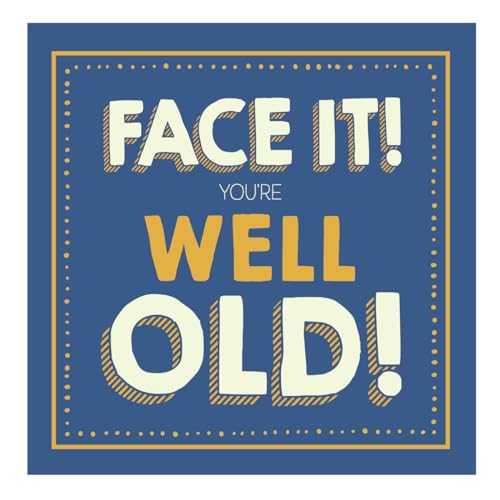 Emotional Rescue Jam & Toast, Geburtstagskarte für Ihn, Face it! You're Well Old! Geburtstagskarte für Männer, lustige Geburtstagskarte für Ihn von Emotional Rescue