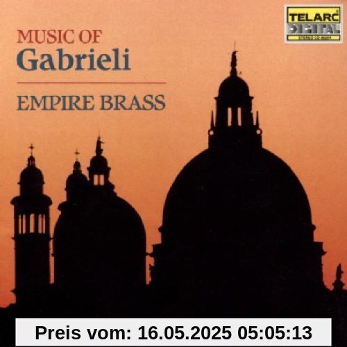Music Of Gabrieli And His Contemporaries Music Of Gabrieli And His Contemporaries von Empire Brass