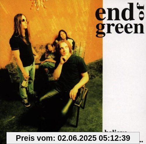 Believe My Friend Believe My Friend von End of Green