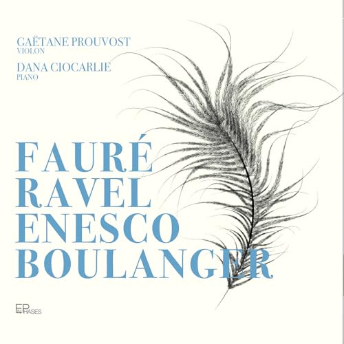 Werke für Violine & Klavier von Fauré, Ravel, Enesco & Boulanger von EnPhases