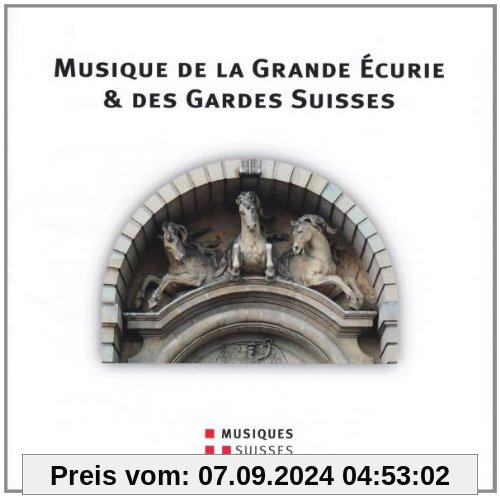 Musique Gr.Ecurie&Gardes Suiss von Ensemble Arcimboldo