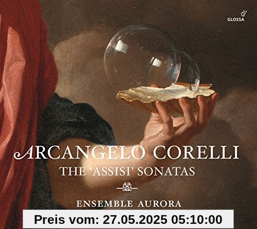 Corelli: Die 12 'Assisi' Sonatas (Anhang 38-49)-Sonaten (Anhang 33-36) von Ensemble Aurora
