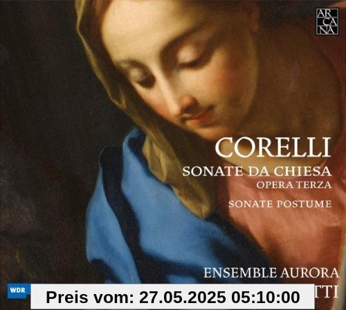 Corelli: Zwölf Triosonaten Op.3 Nr.7/Sieben posthume Sonaten von Ensemble Aurora