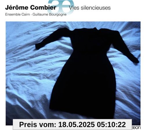 Jerome Combier: Vies Silencieuses Jerome Combier: Vies Silencieuses von Ensemble Cairn