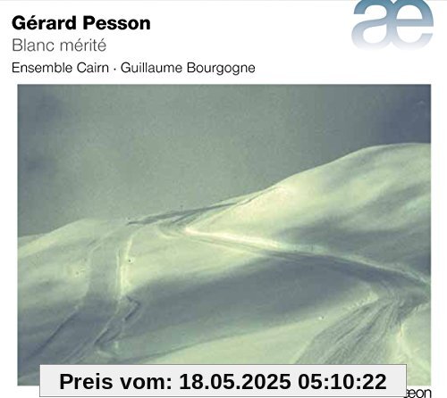 Pesson: Blanc Mérité Pesson: Blanc Mérité von Ensemble Cairn