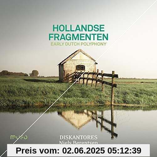 Hollandse Fragmenten: Early Dutch Polyphony Hollandse Fragmenten: Early Dutch Polyphony von Ensemble Diskantores