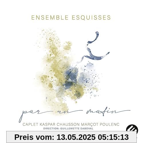 Par un Matin Par un Matin von Ensemble Esquisses