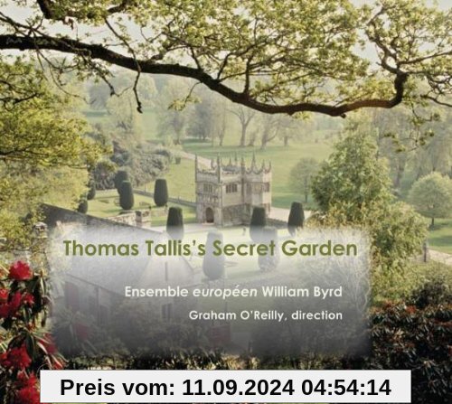 Thomas Tallis' Secret Garden - Lateinische Kirchenmusik von Ensemble Europeen William Byrd