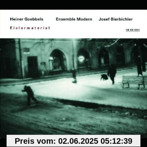 Heiner Goebbels/Eislermaterial Heiner Goebbels/Eislermaterial von Ensemble Modern