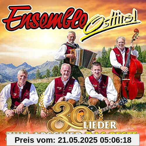 Zum Abschied das Beste - 30 Lieder Zum Abschied das Beste - 30 Lieder von Ensemble Osttirol
