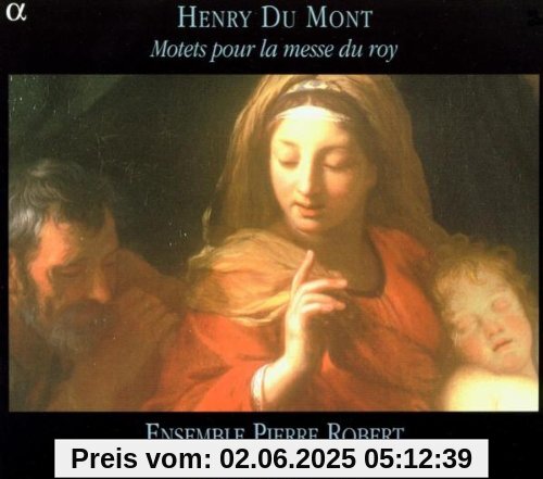 Motets pour la Messe du Roy von Ensemble Pierre Robert