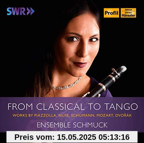 From Classical to Tango From Classical to Tango von Ensemble Schmuck