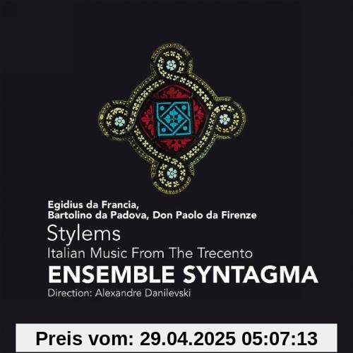 STYLEMS - ITALIAN MUSIC FROM THE TRECENTO STYLEMS - ITALIAN MUSIC FROM THE TRECENTO von Ensemble Syntagma