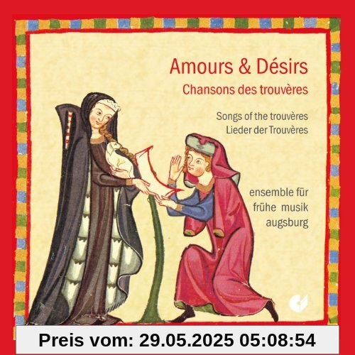 Amours et Désirs - Lieder der Trouvères von Ensemble für Frühe Musik Augsburg