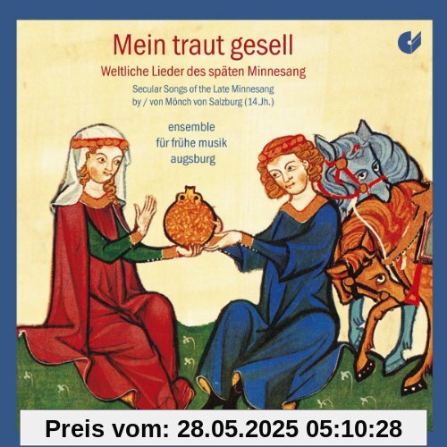 Mönch von Salzburg: Mein traut gesell - Weltliche Lieder des späten Minnesang Mönch von Salzburg: Mein traut gesell - Weltliche Lieder des späten Minnesang von Ensemble für Frühe Musik Augsburg