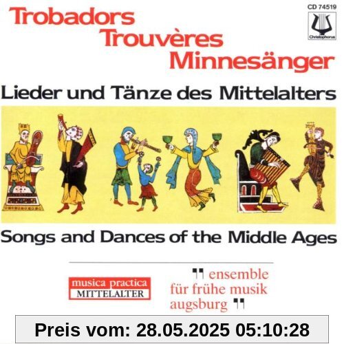 Troubadours, Trouveres, Minnesänger Troubadours, Trouveres, Minnesänger von Ensemble für Frühe Musik Augsburg