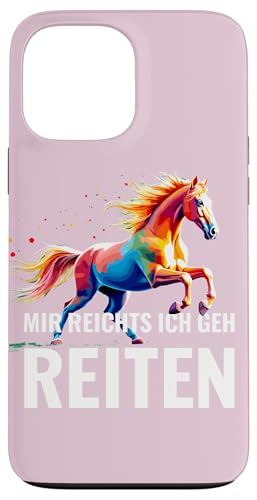 Ich geh reiten Pferdeliebe Reiterin Pony Pferdesport Cowgirl Hülle für iPhone 13 Pro Max von Entdecke Witzige Tier Designs & Sprüche