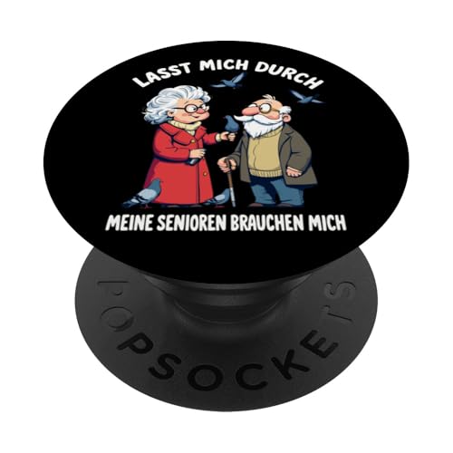 Lasst mich durch meine Senioren brauchen mich Altenpflegerin PopSockets Klebender PopGrip von Entdecke Witzige Tier Designs & Sprüche