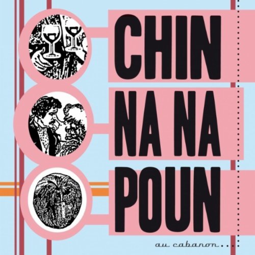 Chin Na Na Poun - Chin Na Na Poun Au Cabanon Chin Na Na Poun - Chin Na Na Poun Au Cabanon von Buda Musique