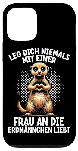 Leg Dich Niemals Mit Einer Frau An Die Erdmännchen Liebt Hülle für iPhone 12/12 Pro Leg Dich Niemals Mit Einer Frau An Die Erdmännchen Liebt Hülle für iPhone 12/12 Pro von Erdmännchen Surikate Tierliebhaber Mangusten