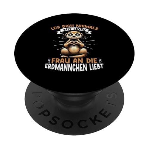 Leg Dich Niemals Mit Einer Frau An Die Erdmännchen Liebt PopSockets Klebender PopGrip Leg Dich Niemals Mit Einer Frau An Die Erdmännchen Liebt PopSockets Klebender PopGrip von Erdmännchen Surikate Tierliebhaber Mangusten