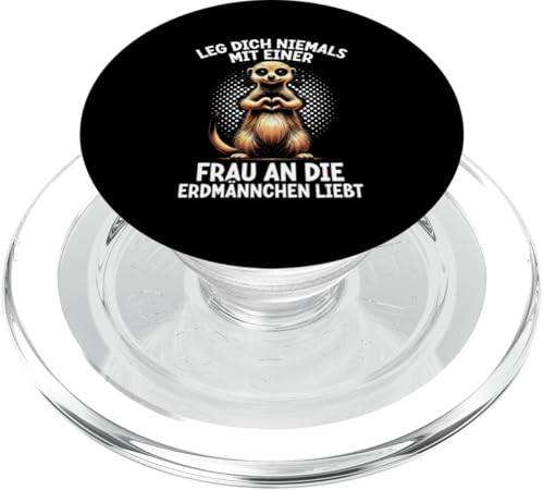 Leg Dich Niemals Mit Einer Frau An Die Erdmännchen Liebt PopSockets PopGrip für MagSafe Leg Dich Niemals Mit Einer Frau An Die Erdmännchen Liebt PopSockets PopGrip für MagSafe von Erdmännchen Surikate Tierliebhaber Mangusten