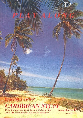 Caribbean Stuff (+CD): für Instrumente in Es (Klarinette/Alsaxophon) von Eres Verlag Horst Schubert