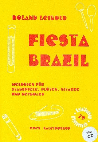 Fiesta Brazil (+CD): Klassenmusizieren mit Stabspielen, Flöte, Gitarre und von Eres Verlag Horst Schubert