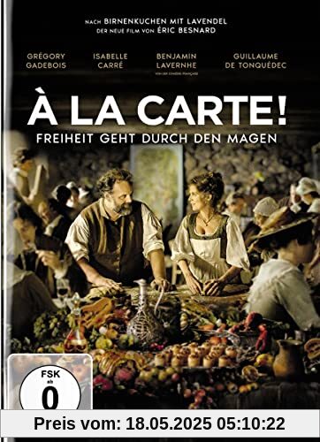 À la Carte! - Freiheit geht durch den Magen À la Carte! - Freiheit geht durch den Magen von Eric Besnard