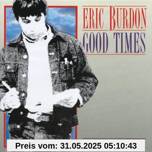 Good Times - a Collection Good Times - a Collection von Eric Burdon