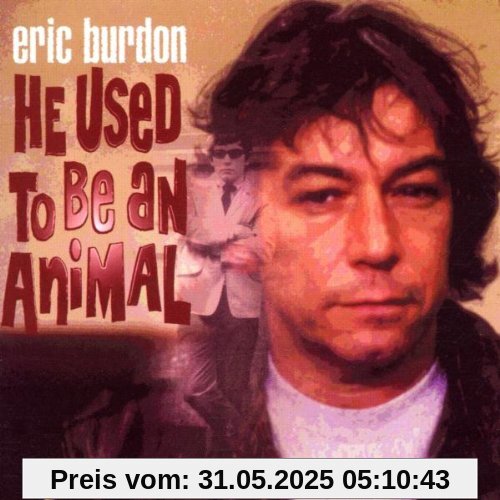 He Used to Be An Animal-the Er He Used to Be An Animal-the Er von Eric Burdon