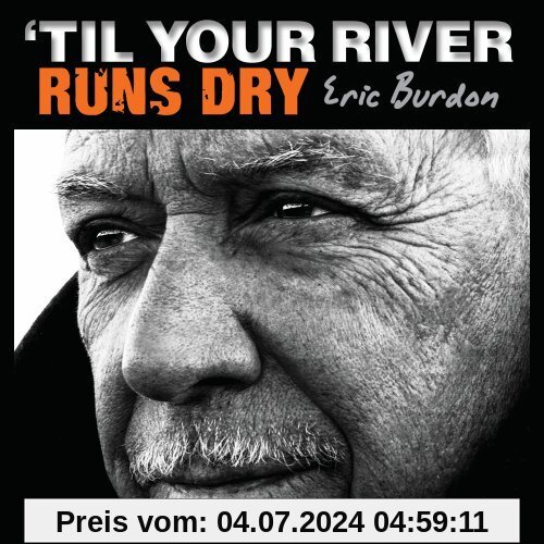 'Til Your River Runs Dry von Eric Burdon